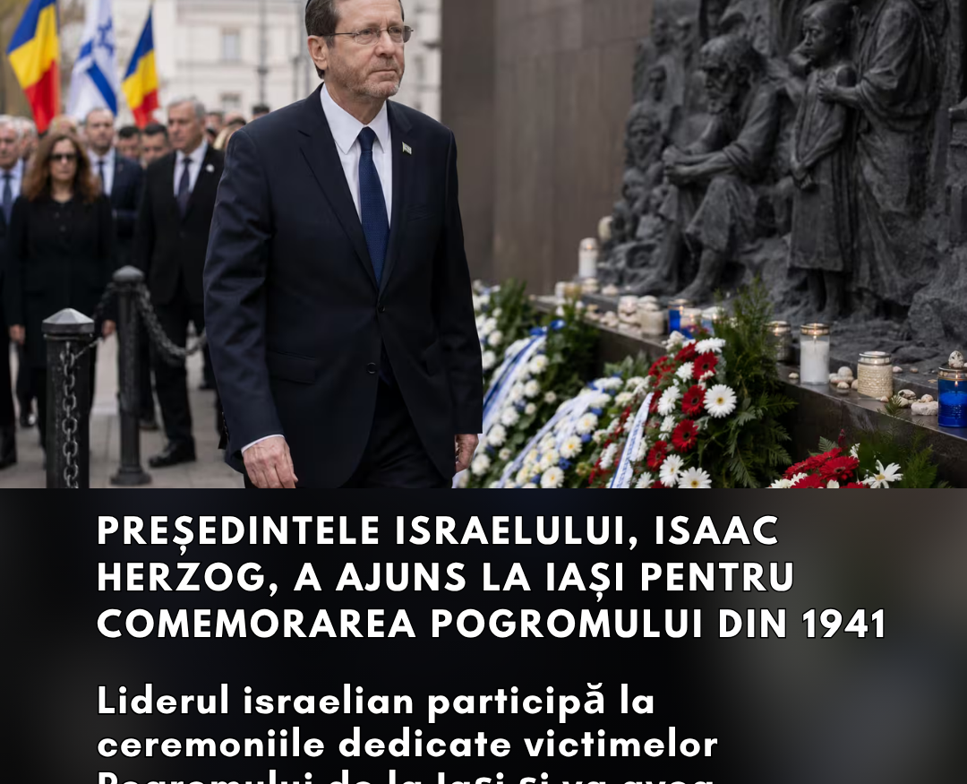 Președintele Israelului, Isaac Herzog, a ajuns la Iași pentru comemorarea Pogromului din 1941